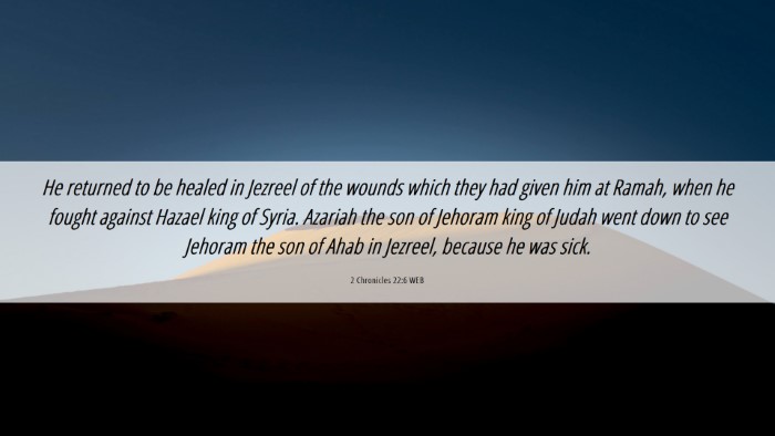 Picture 06 - 2 Chronicles 22:6 WEB Desktop Wallpaper - He returned to be healed in Jezreel of the wounds - Desktop Bible Verse Wallpaper