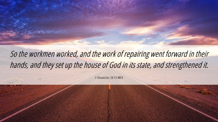 Picture 06 - 2 Chronicles 24:13 WEB Desktop Wallpaper - So the workmen worked, and the work of repairing - Desktop Bible Verse Wallpaper