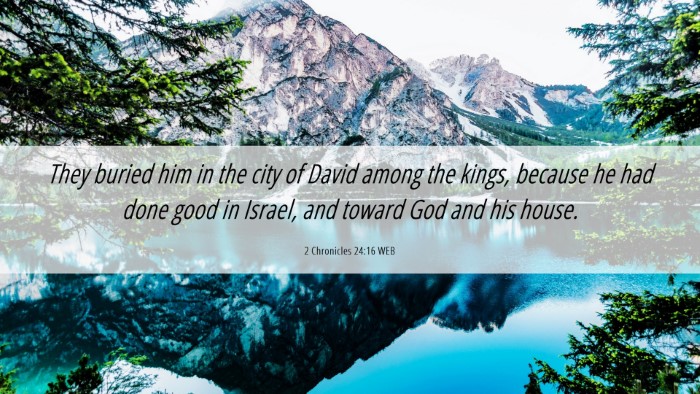 Picture 06 - 2 Chronicles 24:16 WEB Desktop Wallpaper - They buried him in the city of David among the - Desktop Bible Verse Wallpaper