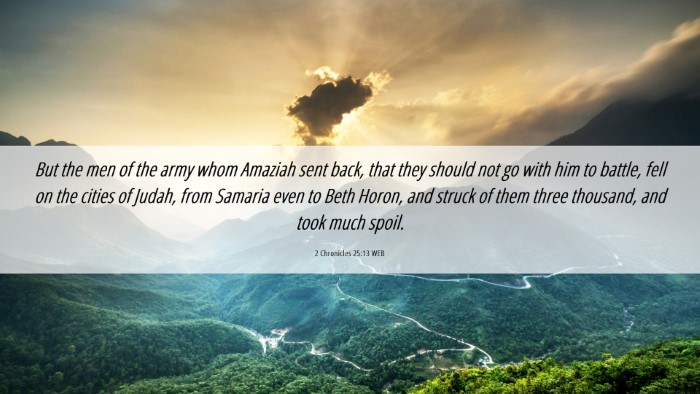 Picture 06 - 2 Chronicles 25:13 WEB Desktop Wallpaper - But the men of the army whom Amaziah sent back, - Desktop Bible Verse Wallpaper