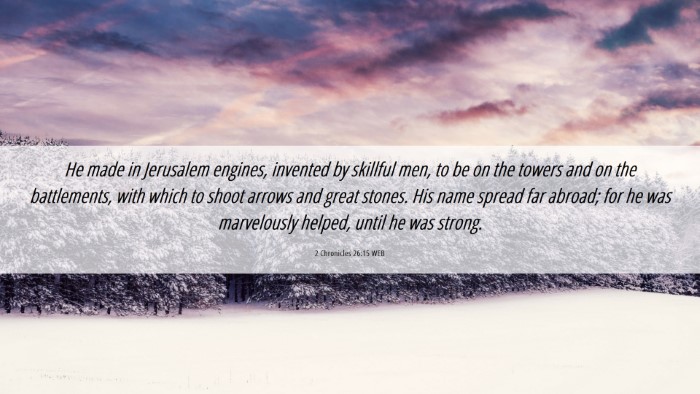 Picture 06 - 2 Chronicles 26:15 WEB Desktop Wallpaper - He made in Jerusalem engines, invented by - Desktop Bible Verse Wallpaper