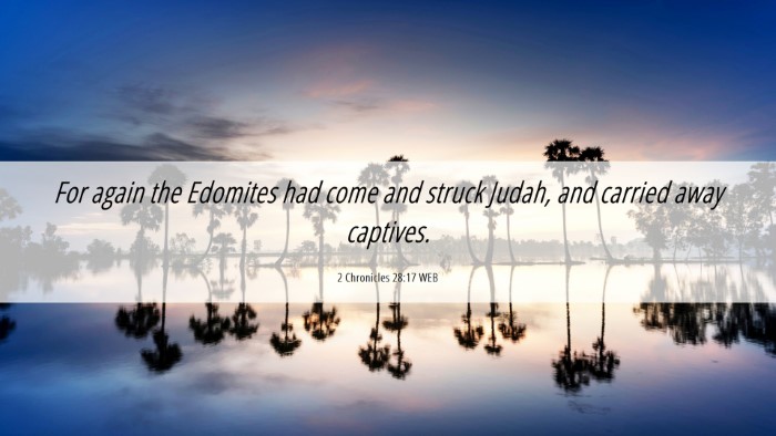 Picture 06 - 2 Chronicles 28:17 WEB Desktop Wallpaper - For again the Edomites had come and struck Judah, - Desktop Bible Verse Wallpaper