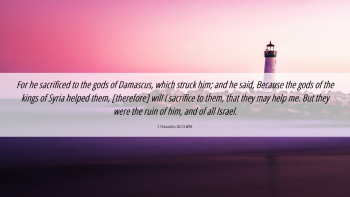 Picture 06 - 2 Chronicles 28:23 WEB Desktop Wallpaper - For he sacrificed to the gods of Damascus, which - Desktop Bible Verse Wallpaper
