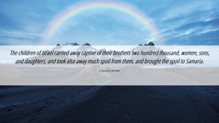 Picture 06 - 2 Chronicles 28:8 WEB Desktop Wallpaper - The children of Israel carried away captive of - Desktop Bible Verse Wallpaper