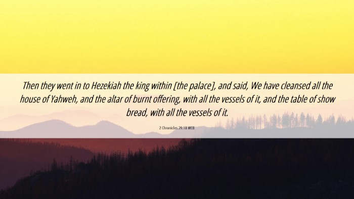 Picture 06 - 2 Chronicles 29:18 WEB Desktop Wallpaper - Then they went in to Hezekiah the king within - Desktop Bible Verse Wallpaper