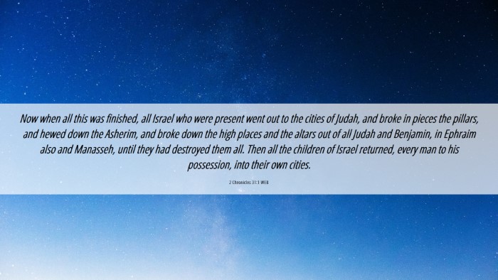 Picture 06 - 2 Chronicles 31:1 WEB Desktop Wallpaper - Now when all this was finished, all Israel who - Desktop Bible Verse Wallpaper