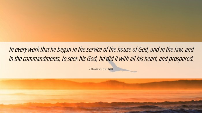 Picture 06 - 2 Chronicles 31:21 WEB Desktop Wallpaper - In every work that he began in the service of the - Desktop Bible Verse Wallpaper