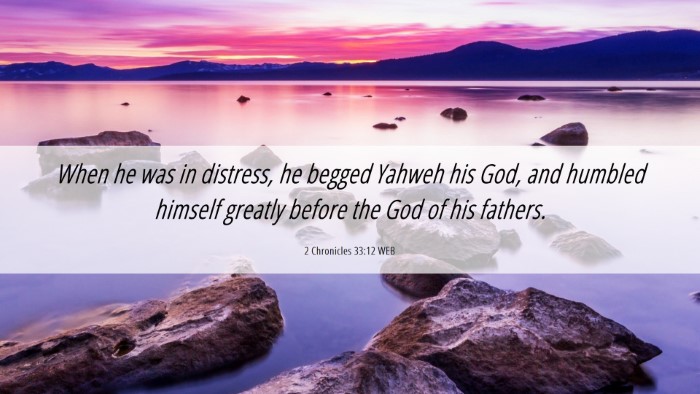 Picture 06 - 2 Chronicles 33:12 WEB Desktop Wallpaper - When he was in distress, he begged Yahweh his - Desktop Bible Verse Wallpaper