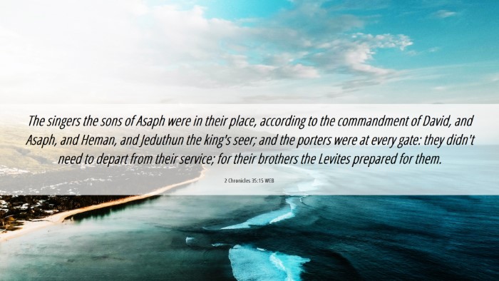 Picture 06 - 2 Chronicles 35:15 WEB Desktop Wallpaper - The singers the sons of Asaph were in their - Desktop Bible Verse Wallpaper