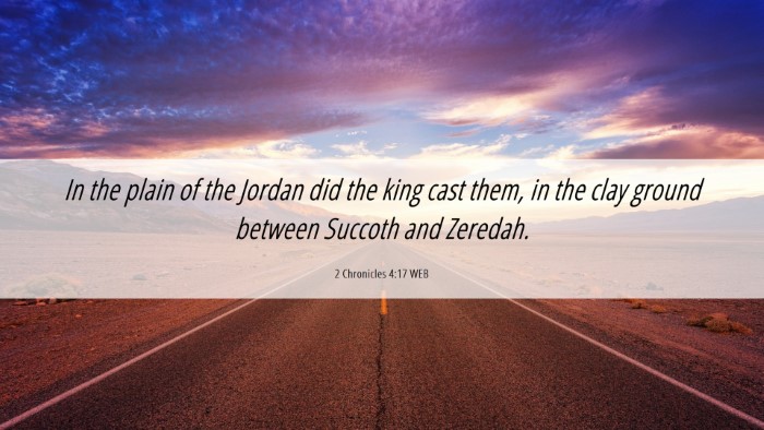 Picture 06 - 2 Chronicles 4:17 WEB Desktop Wallpaper - In the plain of the Jordan did the king cast - Desktop Bible Verse Wallpaper