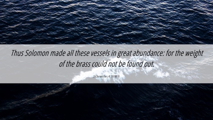 Picture 06 - 2 Chronicles 4:18 WEB Desktop Wallpaper - Thus Solomon made all these vessels in great - Desktop Bible Verse Wallpaper