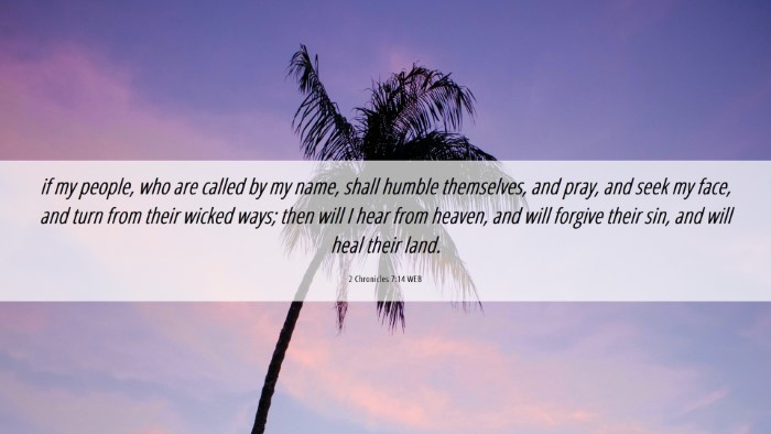 Picture 06 - 2 Chronicles 7:14 WEB Desktop Wallpaper - if my people, who are called by my name, shall - Desktop Bible Verse Wallpaper