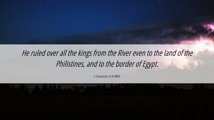 Picture 06 - 2 Chronicles 9:26 WEB Desktop Wallpaper - He ruled over all the kings from the River even - Desktop Bible Verse Wallpaper