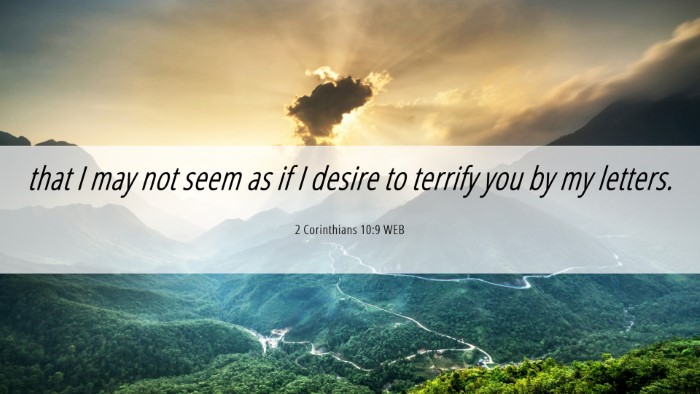 Picture 06 - 2 Corinthians 10:9 WEB Desktop Wallpaper - that I may not seem as if I desire to terrify you - Desktop Bible Verse Wallpaper