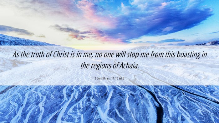 Picture 06 - 2 Corinthians 11:10 WEB Desktop Wallpaper - As the truth of Christ is in me, no one will stop - Desktop Bible Verse Wallpaper