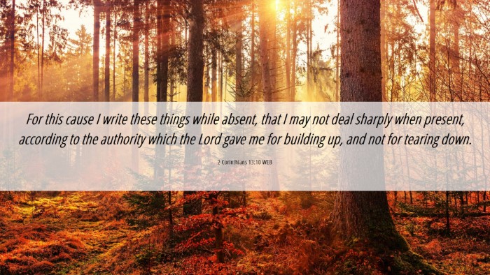Picture 06 - 2 Corinthians 13:10 WEB Desktop Wallpaper - For this cause I write these things while absent, - Desktop Bible Verse Wallpaper