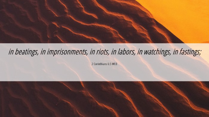 Picture 06 - 2 Corinthians 6:5 WEB Desktop Wallpaper - in beatings, in imprisonments, in riots, in - Desktop Bible Verse Wallpaper