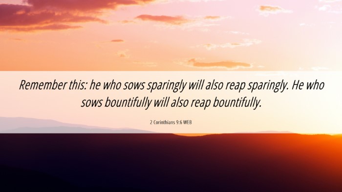 Picture 06 - 2 Corinthians 9:6 WEB Desktop Wallpaper - Remember this: he who sows sparingly will also - Desktop Bible Verse Wallpaper