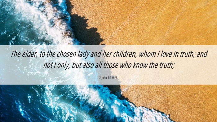 Picture 06 - 2 John 1:1 WEB Desktop Wallpaper - The elder, to the chosen lady and her children, - Desktop Bible Verse Wallpaper