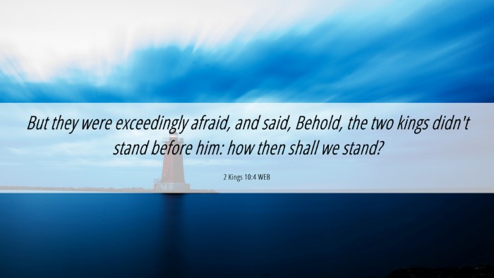 Picture 06 - 2 Kings 10:4 WEB Desktop Wallpaper - But they were exceedingly afraid, and said, - Desktop Bible Verse Wallpaper