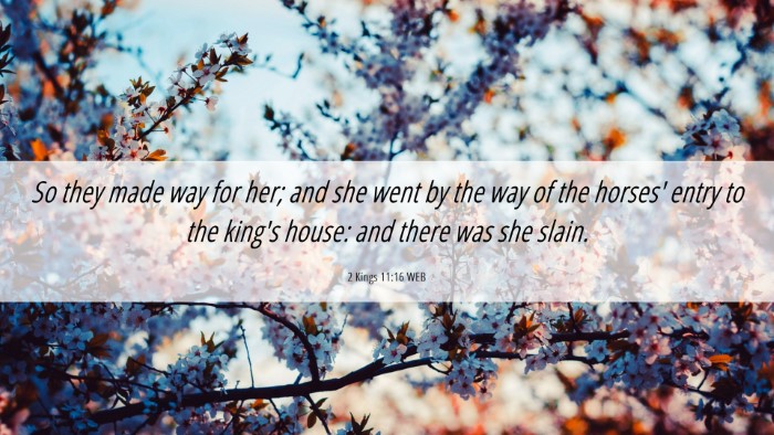 Picture 06 - 2 Kings 11:16 WEB Desktop Wallpaper - So they made way for her; and she went by the way - Desktop Bible Verse Wallpaper