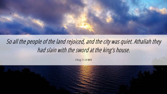 Picture 06 - 2 Kings 11:20 WEB Desktop Wallpaper - So all the people of the land rejoiced, and the - Desktop Bible Verse Wallpaper