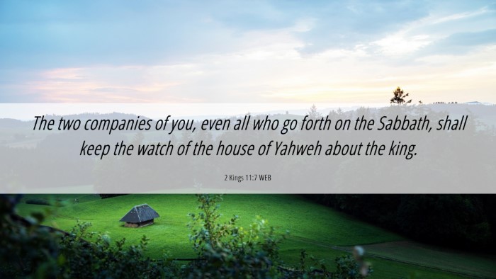 Picture 06 - 2 Kings 11:7 WEB Desktop Wallpaper - The two companies of you, even all who go forth - Desktop Bible Verse Wallpaper