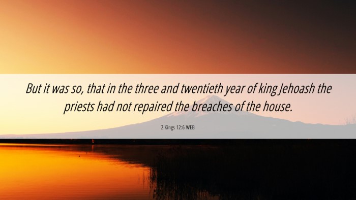 Picture 06 - 2 Kings 12:6 WEB Desktop Wallpaper - But it was so, that in the three and twentieth - Desktop Bible Verse Wallpaper