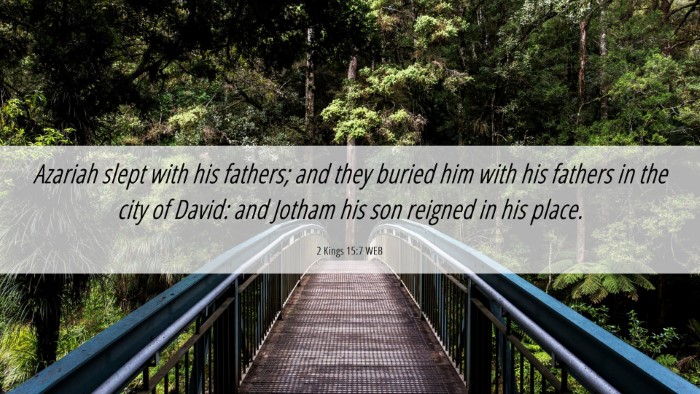 Picture 06 - 2 Kings 15:7 WEB Desktop Wallpaper - Azariah slept with his fathers; and they buried - Desktop Bible Verse Wallpaper