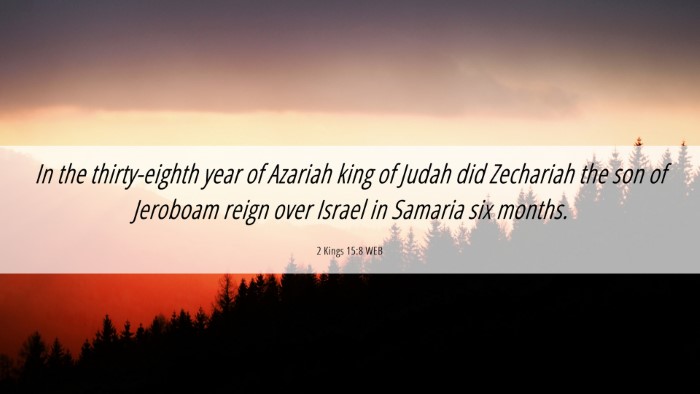 Picture 06 - 2 Kings 15:8 WEB Desktop Wallpaper - In the thirty-eighth year of Azariah king of - Desktop Bible Verse Wallpaper