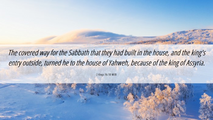 Picture 06 - 2 Kings 16:18 WEB Desktop Wallpaper - The covered way for the Sabbath that they had - Desktop Bible Verse Wallpaper