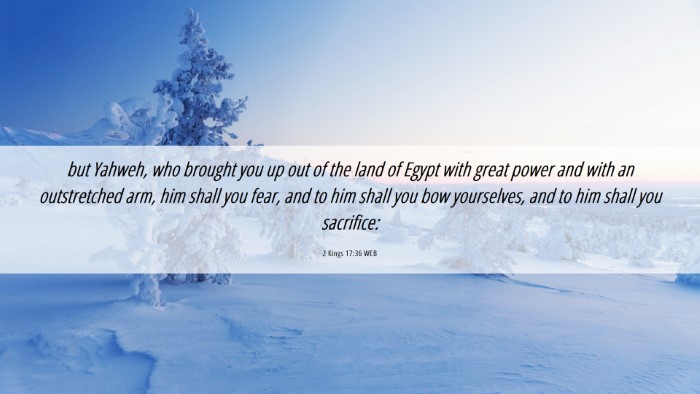 Picture 06 - 2 Kings 17:36 WEB Desktop Wallpaper - but Yahweh, who brought you up out of the land of - Desktop Bible Verse Wallpaper