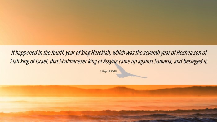 Picture 06 - 2 Kings 18:9 WEB Desktop Wallpaper - It happened in the fourth year of king Hezekiah, - Desktop Bible Verse Wallpaper