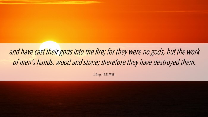 Picture 06 - 2 Kings 19:18 WEB Desktop Wallpaper - and have cast their gods into the fire; for they - Desktop Bible Verse Wallpaper