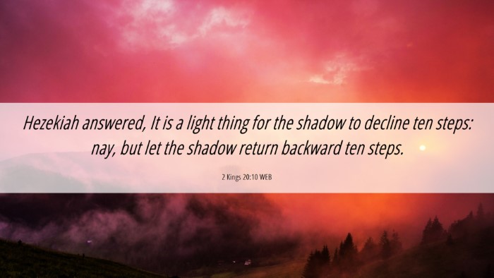 Picture 06 - 2 Kings 20:10 WEB Desktop Wallpaper - Hezekiah answered, It is a light thing for the - Desktop Bible Verse Wallpaper