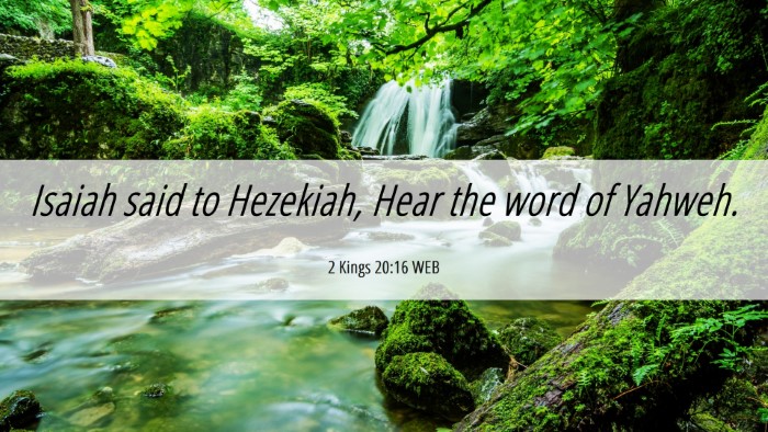 Picture 06 - 2 Kings 20:16 WEB Desktop Wallpaper - Isaiah said to Hezekiah, Hear the word of - Desktop Bible Verse Wallpaper