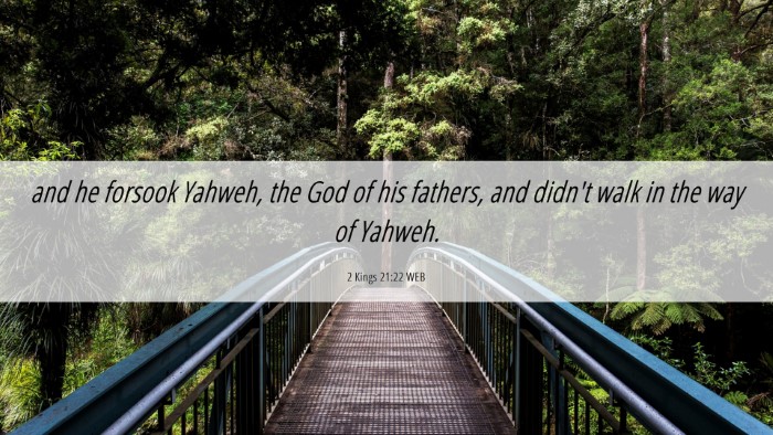 Picture 06 - 2 Kings 21:22 WEB Desktop Wallpaper - and he forsook Yahweh, the God of his fathers, - Desktop Bible Verse Wallpaper