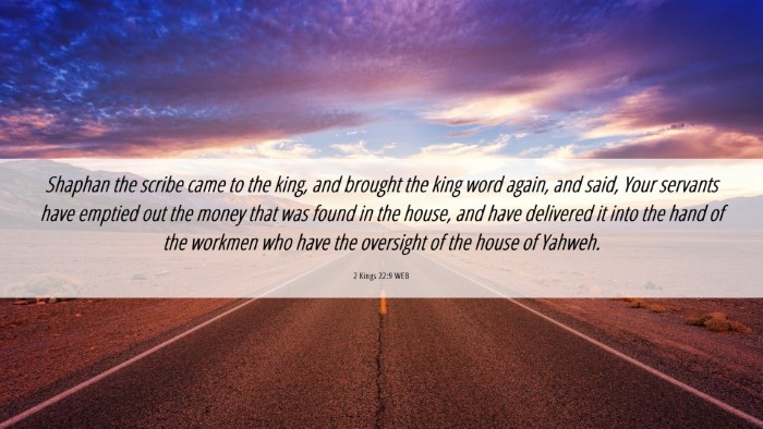 Picture 06 - 2 Kings 22:9 WEB Desktop Wallpaper - Shaphan the scribe came to the king, and brought - Desktop Bible Verse Wallpaper