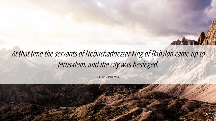 Picture 06 - 2 Kings 24:10 WEB Desktop Wallpaper - At that time the servants of Nebuchadnezzar king - Desktop Bible Verse Wallpaper