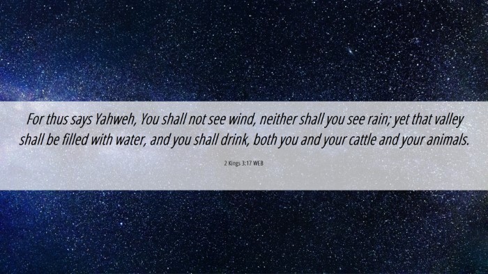 Picture 06 - 2 Kings 3:17 WEB Desktop Wallpaper - For thus says Yahweh, You shall not see wind, - Desktop Bible Verse Wallpaper