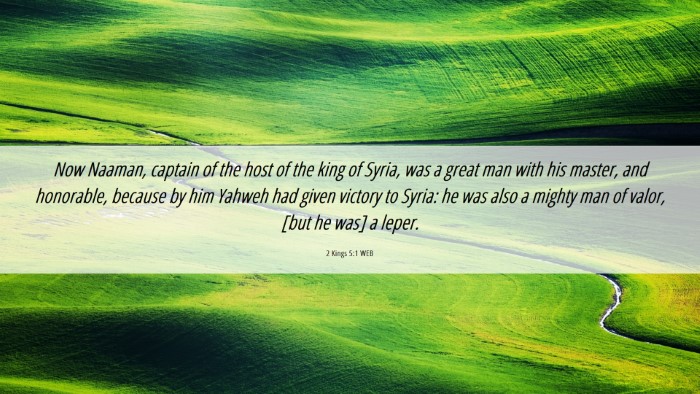 Picture 06 - 2 Kings 5:1 WEB Desktop Wallpaper - Now Naaman, captain of the host of the king of - Desktop Bible Verse Wallpaper