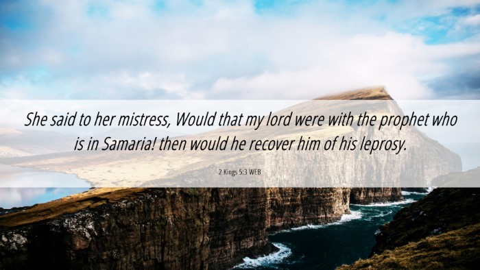 Picture 06 - 2 Kings 5:3 WEB Desktop Wallpaper - She said to her mistress, Would that my lord were - Desktop Bible Verse Wallpaper