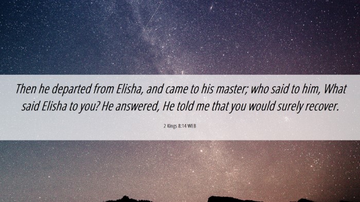 Picture 06 - 2 Kings 8:14 WEB Desktop Wallpaper - Then he departed from Elisha, and came to his - Desktop Bible Verse Wallpaper