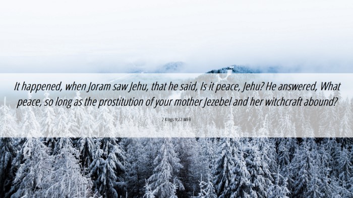 Picture 06 - 2 Kings 9:22 WEB Desktop Wallpaper - It happened, when Joram saw Jehu, that he said, - Desktop Bible Verse Wallpaper