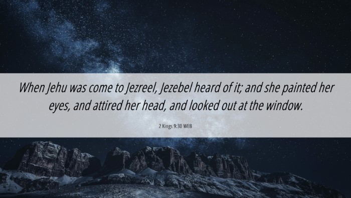 Picture 06 - 2 Kings 9:30 WEB Desktop Wallpaper - When Jehu was come to Jezreel, Jezebel heard of - Desktop Bible Verse Wallpaper