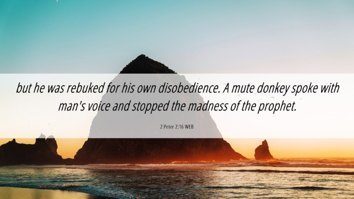 Picture 06 - 2 Peter 2:16 WEB Desktop Wallpaper - but he was rebuked for his own disobedience. A - Desktop Bible Verse Wallpaper