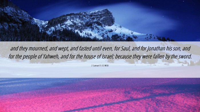 Picture 06 - 2 Samuel 1:12 WEB Desktop Wallpaper - and they mourned, and wept, and fasted until - Desktop Bible Verse Wallpaper