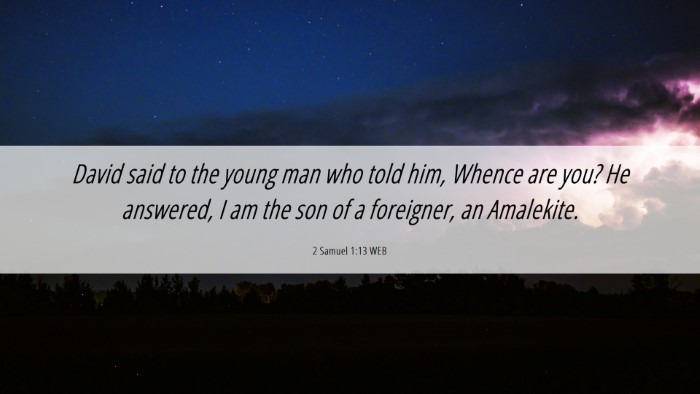 Picture 06 - 2 Samuel 1:13 WEB Desktop Wallpaper - David said to the young man who told him, Whence - Desktop Bible Verse Wallpaper