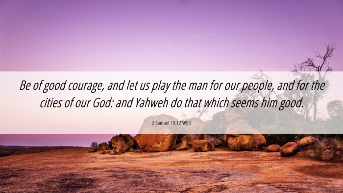 Picture 06 - 2 Samuel 10:12 WEB Desktop Wallpaper - Be of good courage, and let us play the man for - Desktop Bible Verse Wallpaper