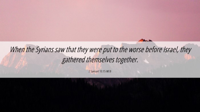 Picture 06 - 2 Samuel 10:15 WEB Desktop Wallpaper - When the Syrians saw that they were put to the - Desktop Bible Verse Wallpaper